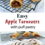 Two images with text inbetween - Top image is puff pastry apple turnovers on a black wire cooling rack with one turnover cut in half to reveal the inside. Bottom image is puff pastry apple turnovers on a white plate dusting with powdered sugar