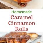 two images with text. Text reads "homemade caramel cinnamon rolls". Top image close up showing caramel dripping off the rolls. Bottom image is one roll on white plate.