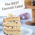 image with text overlay. text read the best cannoli cake. image is slice of cannoli cake on white plate with cannoli cake in background.