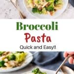 two images with text in between. text reads "broccoli pasta quick and easy". top image is overhead view of broccoli pasta on white plate. bottom image is broccoli pasta on white plate and someone taking a forkful of pasta.