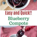 two images and text. text reads "easy and quick blueberry compote. bottom image is blueberry compote in a white bowl with a spoon full lifted out. top image is blueberry compote in a white bowl with a spoon full lifted out viewed from above.