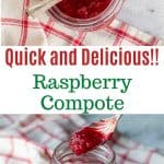 two images and text. text reads "quick and delicious raspberry compote. bottom image is raspberry compote in a glass jar with a spoon full lifted out. top image is raspberry compote in a glass jar with a spoon inserted viewed from above.