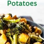 image with text. text read "delicious side dish roasted broccoli and potatoes". image is close up of roasted potatoes and broccoli in a bowl.